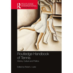 Routledge Handbook of Tennis: History, Culture and Politics
