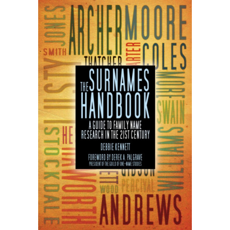 The Surnames Handbook: A Guide to Family Name Research in the 21st Century