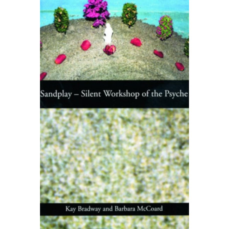 Sandplay: Silent Workshop of the Psyche