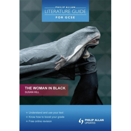 Philip Allan Literature Guide (for GCSE): The Woman in Black