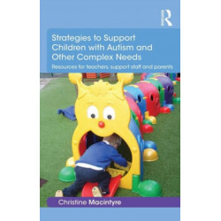 Strategies to Support Children with Autism and Other Complex Needs: Resources for teachers, support staff and parents