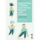 Supporting Children and Young People with Anxiety: A Practical Guide