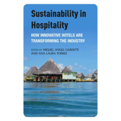 Sustainability in Hospitality: How Innovative Hotels are Transforming the Industry