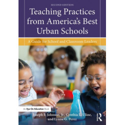 Teaching Practices from America's Best Urban Schools: A Guide for School and Classroom Leaders