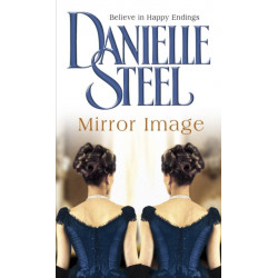 Mirror Image: The moving historical tale of love, family and conflicting destiny from the bestselling author Danielle Steel
