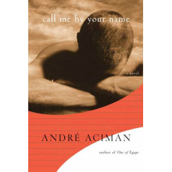 Call Me by Your Name: A Novel
