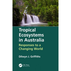 Tropical Ecosystems in Australia: Responses to a Changing World