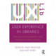 User Experience in Libraries: Applying Ethnography and Human-Centred Design