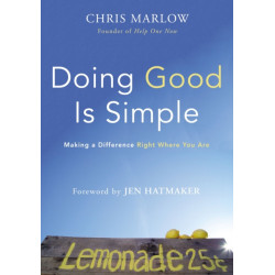 Doing Good Is Simple: Making a Difference Right Where You Are