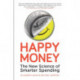 Happy Money: The New Science of Smarter Spending