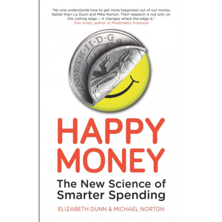 Happy Money: The New Science of Smarter Spending