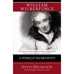 William Wilberforce: A Hero for Humanity