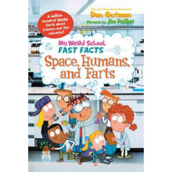 My Weird School Fast Facts: Space, Humans, and Farts