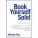 Book Yourself Solid: The Fastest, Easiest, and Most Reliable System for Getting More Clients Than You Can Handle Even if You Hate Marketing and Selling