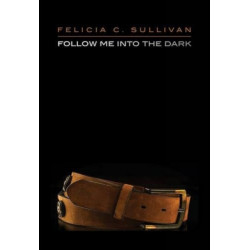 Follow Me Into The Dark
