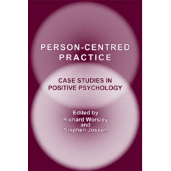 Person-Centred Practice: Case Studies in Positive Psychology