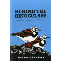 Behind the Binoculars: Interviews with acclaimed birdwatchers