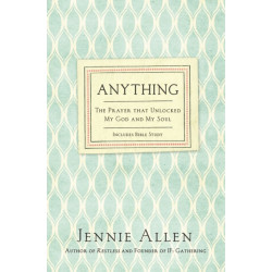 Anything: The Prayer That Unlocked My God and My Soul