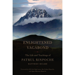 Enlightened Vagabond: The Life and Teachings of Patrul Rinpoche