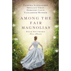 Among the Fair Magnolias: Four Southern Love Stories