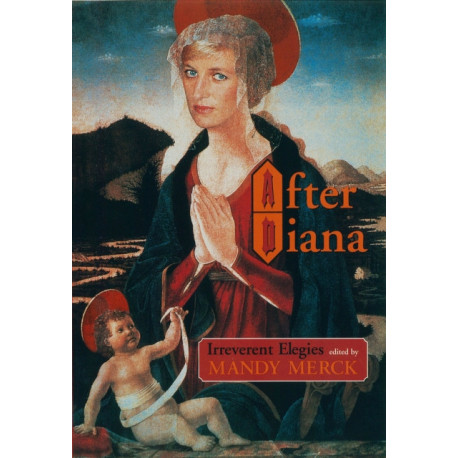 After Diana: Irreverent Elegies