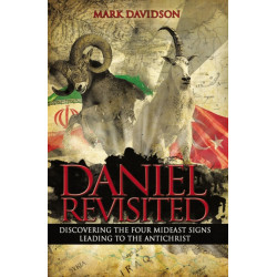 Daniel Revisited: Discovering the Four Mideast Signs Leading to the Antichrist