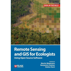 Remote Sensing and GIS for Ecologists: Using Open Source Software