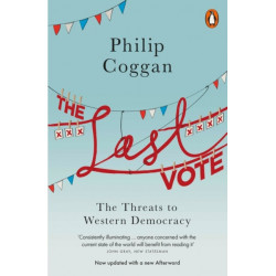 The Last Vote: The Threats to Western Democracy