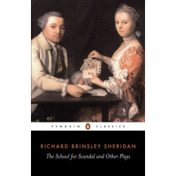The School for Scandal and Other Plays