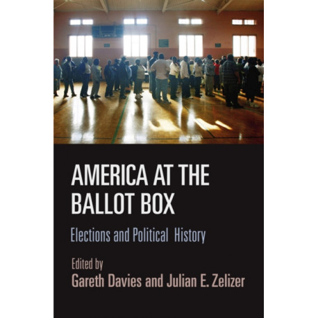 America at the Ballot Box: Elections and Political History