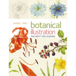 Botanical Illustration: The Next Ten Lessons: Colour and Composition