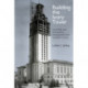 Building the Ivory Tower: Universities and Metropolitan Development in the Twentieth Century
