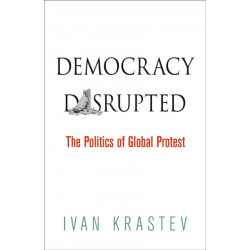 Democracy Disrupted: The Politics of Global Protest