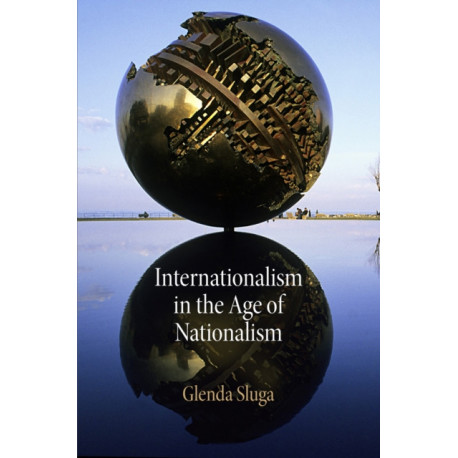 Internationalism in the Age of Nationalism