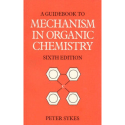 Guidebook to Mechanism in Organic Chemistry