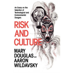 Risk and Culture: An Essay on the Selection of Technological and Environmental Dangers