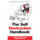 The Self Destruction Handbook: 8 Simple Steps to an Unhealthier You