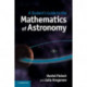 A Student's Guide to the Mathematics of Astronomy