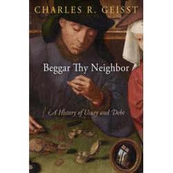 Beggar Thy Neighbor: A History of Usury and Debt