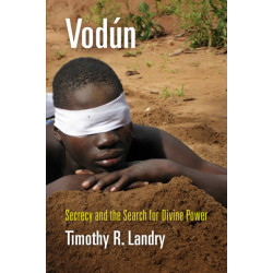 Vodun: Secrecy and the Search for Divine Power
