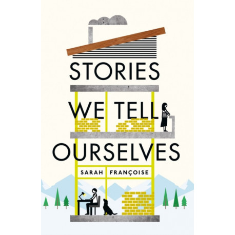 Stories We Tell Ourselves