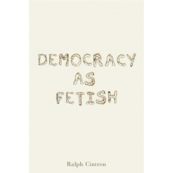 Democracy as Fetish