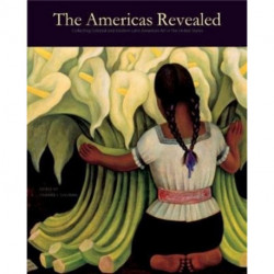 The Americas Revealed: Collecting Colonial and Modern Latin American Art in the United States