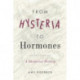 From Hysteria to Hormones: A Rhetorical History