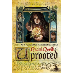 Uprooted: A Novel