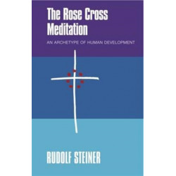 THE Rose Cross Meditation: An Archetype of Human Development