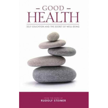 Good Health: Self-Education and the Secret of Well-Being