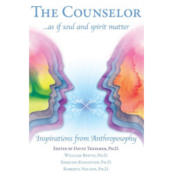 The Counselor ... as If Soul and Spirit Matter: Inspirations from Anthroposophy