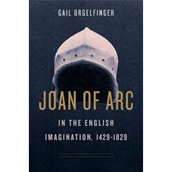 Joan of Arc in the English Imagination, 1429–1829