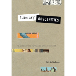 Literary Obscenities: U.S. Case Law and Naturalism after Modernism